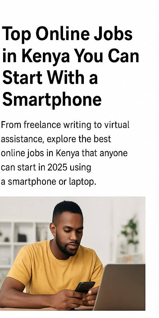 Online jobs in Kenya using smartphones and laptops for 2025.